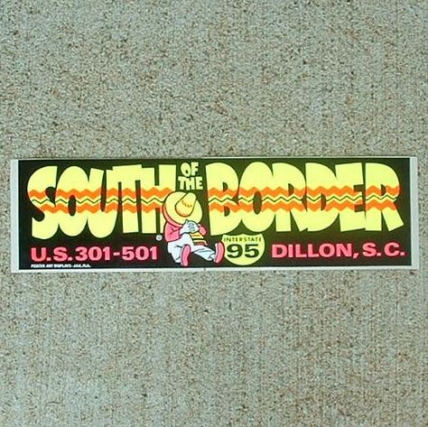 Hey, I found this really awesome Etsy listing at https://www.etsy.com/listing/42345510/south-of-the-border-vintage-bumper Vintage Bumper Stickers, Road Trip Family, Oregon Living, Palmetto State, Vintage Window, South Of The Border, Tourist Trap, Vintage Windows, Myrtle Beach Sc