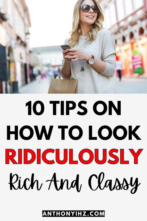 How To Look Like A Million Bucks - If you want to always look rich and classy without breaking the bank, here are 10 simple ways to look rich on a budget. How to look posh and expensive on a budget, tips to look expensive while on a budget, how to look rich and classy on a budget Look Rich On A Budget, Quiet Luxury Outfits, Quiet Luxury Outfit, Look Rich And Classy, Luxury Influencer, Quiet Luxury Fashion, Quiet Luxury Aesthetic, Rich And Classy, Woman Hacks