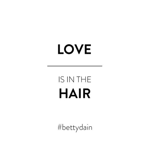 LOVE in the HAIR Love Is In The Hair Quote, Hair Love Quotes, Scrunchie Quotes, Wig Quotes, Happy Hair Quotes, Hair Inspiration Quotes, Hair Accessories Quotes, Hairstyle Quotes, Cosmetics Quotes