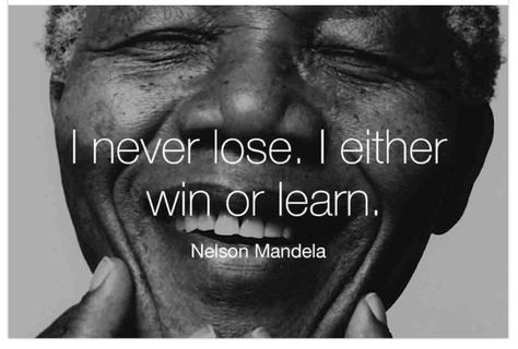 Woah....!! Mandela Quotes, Nelson Mandela Quotes, I Never Lose, Nelson Mandela, Quotable Quotes, Marriage Advice, Wise Quotes, Meaningful Quotes, Great Quotes