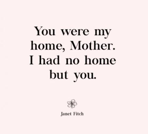 Thank You Mum Quotes From Daughter, No Mother Quotes, I Am My Mother's Daughter, Janet Fitch Quotes, Why Doesnt My Mom Love Me, I Want To Be Like My Mom Quotes, Im Glad My Mother Died Aesthetic, I Am My Mother's Daughter Quotes, I Am Not My Mother