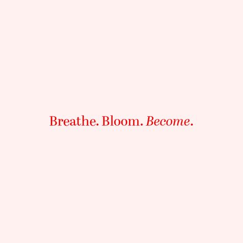 Breathe, bloom, become. A gentle reminder to pause, grow, and embrace your journey. This pink-and-red aesthetic quote inspires self-love, mindfulness, and personal transformation. Perfect for anyone seeking motivation and positive energy in their daily life. Let this beautifully designed quote encourage you to bloom into your fullest potential. #aestheticquotes #selfgrowth #mindfulnessquotes #motivationalquotes #inspirationalquotes #dailyinspiration #positiveenergy #pinkandred #bloomquotes Love Life To The Fullest Quotes, Blossoming Quotes, Bloom Quotes Motivation, Bloom Word, Blooming Quotes, Inspirational Quotes Pink, Blossom Quotes, Pink Motivation, Bloom Aesthetic