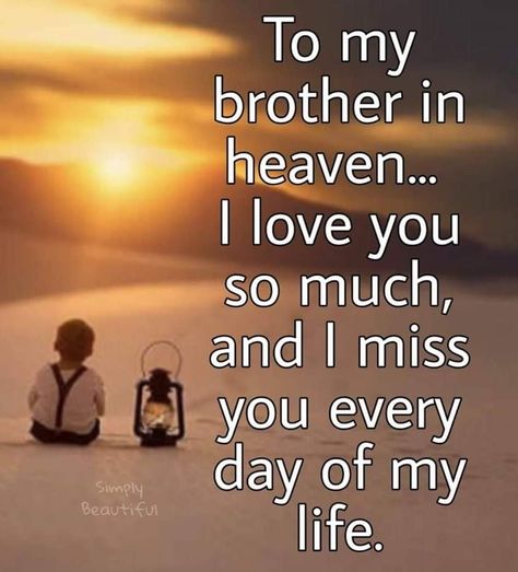 Brother In Heaven Quotes, To My Brother In Heaven, Miss You Brother Quotes, My Brother In Heaven, Remembering Brother, Best Brother Quotes, Brother Poems, In Heaven Quotes, Missing My Brother