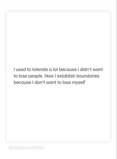 I used to tolerate a lot because I didn't want to lose people. Now I establish boundaries because I don't want to lose myself Losing Myself Quotes, Tolerate Quotes, Establish Boundaries, Lost Myself Quotes, Boundaries Quotes, Lose Myself, Lost People, Doing Me Quotes, 2024 Vision