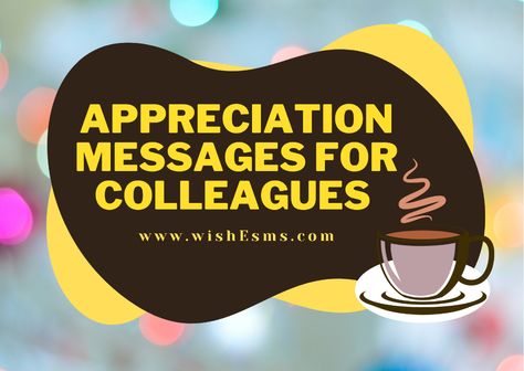 Thank You Message For Colleagues, Words Of Appreciation And Thanks Quotes For Coworkers, Coworker Compliments, Thank You Colleagues Quotes, Appreciation Message For Colleagues, Appreciation Quotes For Coworkers, Compliments For Coworkers, Coworker Appreciation Quotes, Birthday Appreciation Message