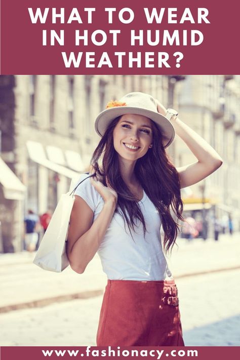 What to Wear in Hot Humid Weather? Hot Weather Outdoor Outfit, Muggy Weather Outfit Summer, Outfit Ideas For Humid Weather, Outfit For Humid Weather, Humid Weather Outfit Rainy Days, How To Dress For Hot Humid Weather, Clothes For Hot And Humid Weather, Hot Humid Summer Outfit, Outfit Humid Weather