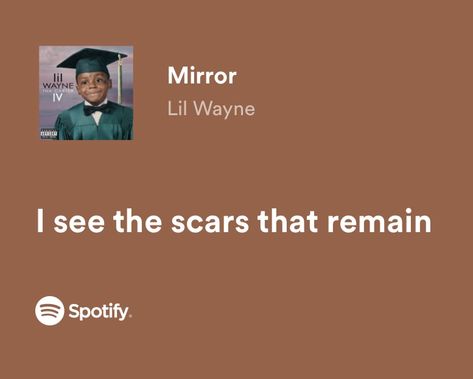 Mirror Lil Wayne Lyrics, Lil Wayne Lyrics, Lil Wayne Mirror, Lil Wayne Quotes, Mirrors Lyrics, Songs That Describe Me, Casual College Outfits, Spotify Lyrics, My Jam