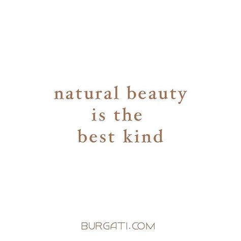 All Natural Quotes Beauty, Love Your Natural Beauty Quotes, Effortless Beauty Quotes, Embrace Natural Beauty Quotes, Natural Woman Quotes, Qoutes About Pretty Faces, Quotes About Natural Beauty, Face Pretty But Soul Prettier Quote, Natural Quotes Beauty Women