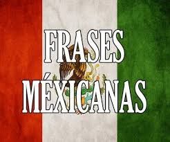 Popular Mexican Spanish Expressions — Na'atik Language & Culture Institute Mexican Sayings Quotes Spanish, Mexican Sayings Quotes Funny, Mexican Sayings Quotes, Mexican Quotes In Spanish, Mexican Sayings, Mexican Phrases, Spanish Expressions, Mexican Quotes, Mexican Spanish