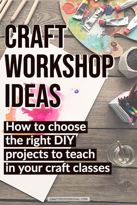 Teaching art and craft workshops and classes can be a smart way to grow your handmade business. If you're going to teach craft classes successfully, you need to choose the right DIY projects that will be popular and suitable for students' skill level. Here's how to choose the right craft projects to teach to create a popular and successful class. #craftbusiness #sellcrafts #teaching #craftteacher #craftprofessional Craft Classes And Workshops, Craft Classes For Adults, Craft Workshops Classes Ideas, Diy Craft Class Ideas, Easy Craft Classes To Teach Adults, Art And Craft Workshop Ideas, Craft Parties For Women, Workshops Ideas, Workshop Diy