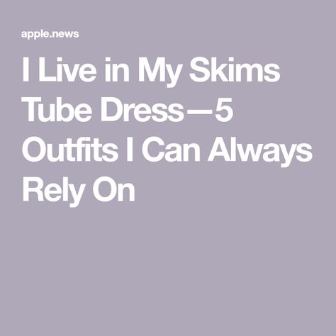 I Live in My Skims Tube Dress—5 Outfits I Can Always Rely On How To Style Skims Long Dress, Skims Dress Outfit Ideas, Dresses In Winter, 5 Outfits, Tube Dress, Apple News, Dress Outfit, Who What Wear, How To Style