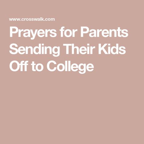 Prayers for Parents Sending Their Kids Off to College Prayers For Parents, Prayer For Wisdom, Psalm 107 1, Prayer For Parents, Prayer Of Thanks, Off To College, College Kids, Love My Kids, Seasons Of Life