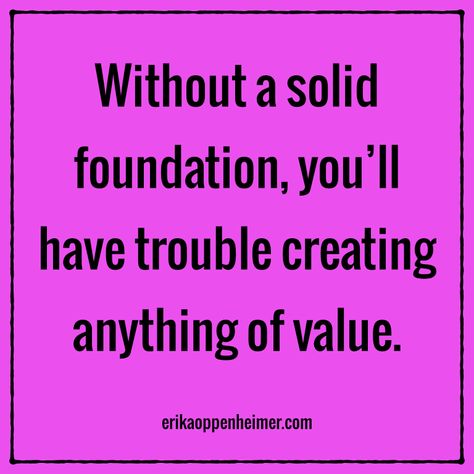 Without a solid foundation, you'll have trouble creating anything of value. #quotes #inspiration #beginnings #AcingIt Foundation Quotes, Chiropractic Quotes, African History Truths, Building Quotes, Value Quotes, Society Quotes, Famous Author Quotes, 50th Quote, Inspirational Words Of Wisdom