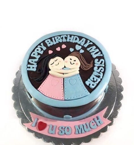 50 Sister Cake Design (Cake Idea) - January 2020 Happy Birthday Sister Cake Images, Bday Cake For Sister, Birthday Cake For My Sister, Cake Sister Birthday, Cake Design For Sister Birthday, Sister Cake Ideas, Birthday Cake For Sister Ideas, Birthday Cake For Twins Sisters, Cake For Sister Birthday