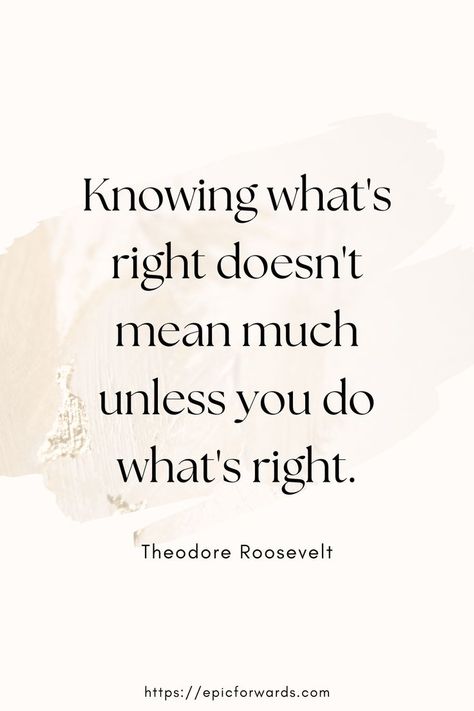 “Knowing what's right doesn't mean much unless you do what's right.” - Theodore Roosevelt, inspirational quote, quote of the day Teddy Roosevelt Quotes, Grades Quotes, Theodore Roosevelt Quotes, Roosevelt Quotes, Fantastic Quotes, Yearbook Quotes, Success Quote, Senior Quotes, Thinking Quotes