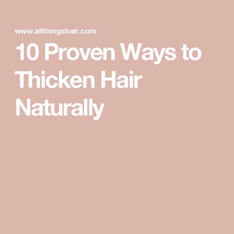 10 Proven Ways to Thicken Hair Naturally Thicken Hair Naturally Diy, Naturally Thicken Hair, Natural Ways To Thicken Hair, How To Grow Your Hair Faster And Thicker, How To Naturally Thicken Hair, How To Thicken Hair Naturally, How To Thicken Hair, How To Have Thicker Hair, How To Make Hair Thicker