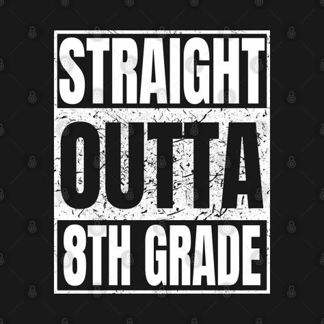 Check out this awesome 'Straight+Outta+8th+Grade+Graduation' design on @TeePublic! Boys Graduation Party, Grades Quotes, Middle School Graduation, 5th Grade Graduation, Boy Graduation, Graduation Poster, 8th Grade Graduation, Graduation Party Planning, Graduation Party Themes