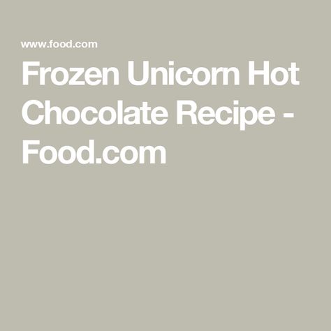 Frozen Unicorn Hot Chocolate Recipe  - Food.com Unicorn Hot Chocolate Recipe, Unicorn Hot Chocolate, Frozen Hot Chocolate, Ice Milk, Hot Chocolate Recipe, Sauce Pot, Chocolate Recipe, Hot Chocolate Recipes, Chocolate Cream