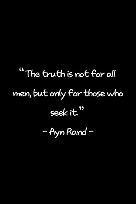 The truth is not for all men, but only for those who seek it. The truth will be useful to those who want the truth. If you think this is a good quote, please press the heart and write your thoughts. The Truth Will Prevail Quotes, The Truth Will Come Out, Lucifer Rising, What Is Truth, Ayn Rand Quotes, I Know The Truth, Dnd Homebrew, Mommy Loves You, Good Quote