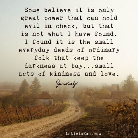 It Is The Small Everyday Deeds, Quotes About Good And Evil, Small Acts Of Kindness Quotes, Good Deed Quotes, Giving Quotes Acts Of Kindness Selfless, Never Pay Back Evil With Evil Quotes, Random Acts Of Kindness Quotes, Good Deeds Acts Of Kindness, Dont Believe Words Believe Actions