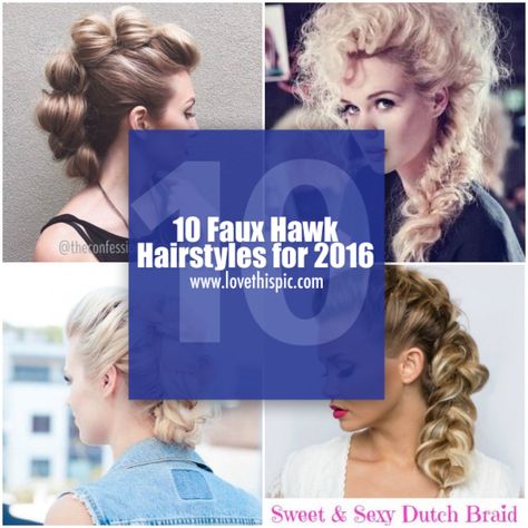 10 Faux Hawk Hairstyles for 2016 Faux Hawk Long Hair, Long Hair Faux Hawk, Sick Hairstyles, Hawk Hairstyles For Women, Faux Hawk Hairstyles For Women, Faux Hawk Updo, Celebrity Updos, Easy French Braid, Mohawk Hairstyles For Women