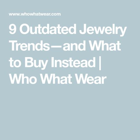 9 Outdated Jewelry Trends—and What to Buy Instead | Who What Wear #the #Unveiling #of #Trends #Glimpse #Exploring #Tidiness #The #Glamour #into #Accessories #2024 #Jewelry #A Upcoming Jewelry Trends, Current Jewelry Trends 2024, Bracelet Trends 2024, Fall Jewelry Trends 2024, Necklace Trends 2024, Fall 2024 Jewelry Trends, 2024 Jewelry Trends Women, Jewelry Trends 2024 2025, Popular Jewelry Trends 2024