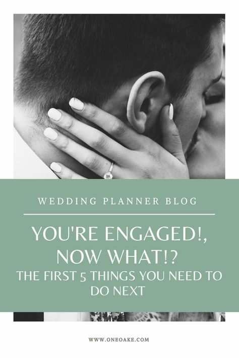 You're Engaged! Now What? The First 5 Things You Need to do Next... First Things To Do After Getting Engaged, I’m Engaged Now What, I Just Got Engaged Now What, Just Got Engaged Now What, I’m Engaged, Engaged Now What, Wedding Planning Help, Ring Selfie, The Perfect Date