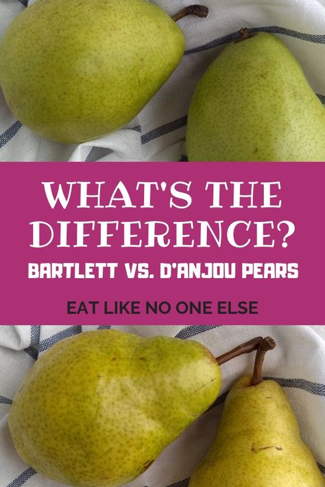 What's the Difference Bartlett vs. D'Anjou Pears - Learn how these pears taste different, are harvest at different times, and which pear is best for cooking and baking with.  #pears #danjou #bartlett | eatlikenoone.com Barlett Pear Recipes, How To Keep Pears From Turning Brown, Red Anjou Pear Recipes, Processing Pears, Pear Recipes Healthy, When To Pick Pears From Tree, Health Benefits Of Pears, D'anjou Pear Recipes, Diet Sprite