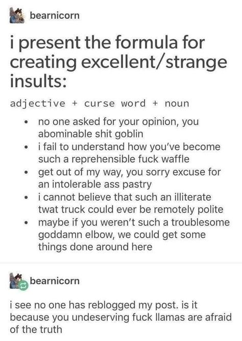 Just brilliant. Writing Dialogue Prompts, Dialogue Prompts, Curse Words, Writing Inspiration Prompts, Writing Dialogue, Book Writing Tips, Funny Tumblr Posts, Writing Words, Writing Advice