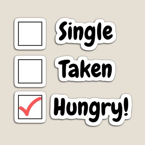 Get my art printed on awesome products. Support me at Redbubble #RBandME: https://www.redbubble.com/i/magnet/Single-Taken-Hungry-Caption-by-EmyBk/98320417.TBCTK?asc=u Funny Hungry Captions, Love Funny Quotes, Word Aesthetic, Single Taken, Love Funny, Sarcastic Quotes, Simple Design, Simple Designs, Me Quotes