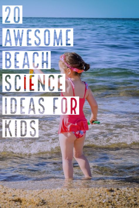 Homeschool Beach Activities, Beach Homeschool Ideas, Beach Experiments For Kids, Beach Unit Study, Beach School Activities, Beach Activity Ideas, Beach Science Experiments, Beach Science Activities, Science Ideas For Kids