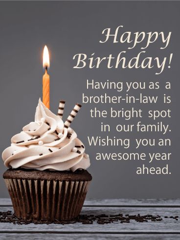 Have an Awesome Year - Happy Birthday Card for Brother-in-Law: If you've got a great brother-in-law in your life, this birthday card will let him know! A delicious, candle-topped cupcake wishes him an awesome year ahead, while reminding him how much he brightens your family with everything he does. Simple yet sweet, this festive greeting is sure to have him smiling on his big day. Happy Birthday To Brother In Law, Brother In Law Birthday Quotes, Happy Birthday Brother In Law, Birthday Greetings For Brother, Birthday Brother In Law, Lucknowi Suits, Alopecia Awareness, Brother Birthday Quotes, Birthday Brother