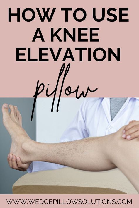 Take the time to learn how to use your knee elevation pillow correctly, this will help you sleep better and get the most out of your leg wedge pillow! #sleeptips #sleepbetter Knee Replacement Surgery Recovery, Knee Pain Exercises, Knee Pillow, Knee Replacement Surgery, Wedge Pillow, Knee Surgery, Healthy Lifestyle Habits, Knee Replacement, Survival Techniques