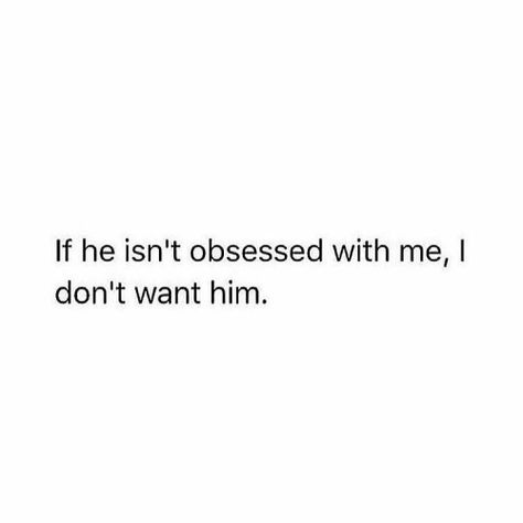 Sayings, quotes, meme, words Quotes About Being Obsessed, Bad Date Quotes, Smash Quotes, Obsessed Quotes, Date Quotes, Obsession Quotes, Energy Vibes, My Type, Fav Quotes