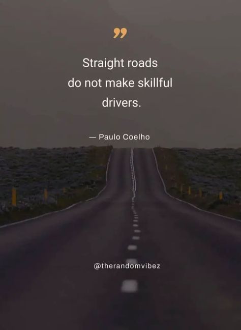 Road Quotes To Inspire Your Next Road Trip (Journey) The Road Quotes, On The Road Again Quotes, Accident Quotes, Roads Quotes Journey, Road Not Taken Quotes, Road Less Traveled Quotes, Road Quotes, Path Quotes, Road Trip Quotes