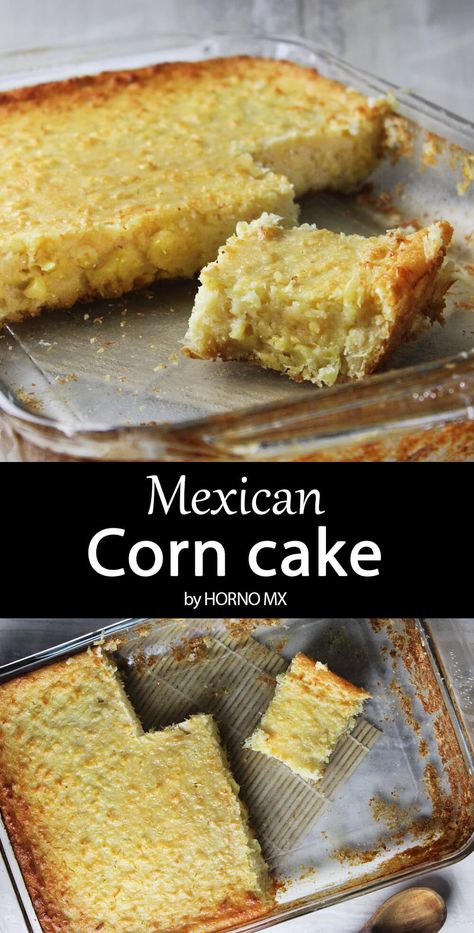 Mexican corn cake, our mother's recipe Mexican Corn Cakes Recipe, Maseca Recipes Sweets, Corn Cakes Mexican, Corn Dessert Recipes, Kept Recipes, Mexican Corn Cake, Mexican Sweet Corn Cake, Maseca Recipes, Corn Cake Recipe