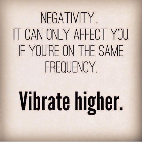 vibrate higher Quotes Mind, Vibrate Higher, Image Positive, A Course In Miracles, Quotes Thoughts, Vibrational Energy, Positive Thoughts, Way Of Life, New Age