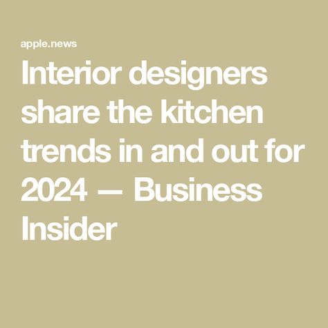 Interior designers share the kitchen trends in and out for 2024 — Business Insider Countertops 2024 Trends, Kitchen Countertops 2024, Countertop Trends 2024, 2024 Kitchen Trends Cabinets, Kitchen Trends For 2024, 2024 Kitchen Countertop Trends, 2024 Countertop Trends, Kitchen Cabinets 2024, Kitchen Trends 2024 Interior Design