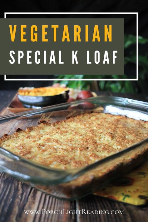 Special K Roast, Special K Meatloaf, Special K Roast Recipe, Special K Loaf Cottage Cheese, Vegetarian Loaf Recipes, Cottage Cheese Loaf Vegetarian Meatloaf, Cottage Cheese Loaf Recipe, Special K Loaf Recipe, Special K Loaf