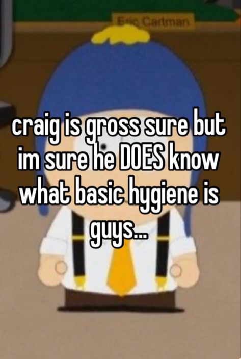 Craig No Hat, Craig Tucker Hat, Craig Tucker, Literally Me, South Park, Spirit Animal, Quick Saves