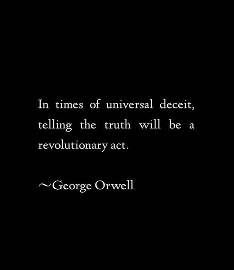 George Orwell Quotes, Anastasia Broadway, Golf Quotes, Quote Board, George Orwell, Classic Literature, Tell The Truth, Great Quotes, My Mind