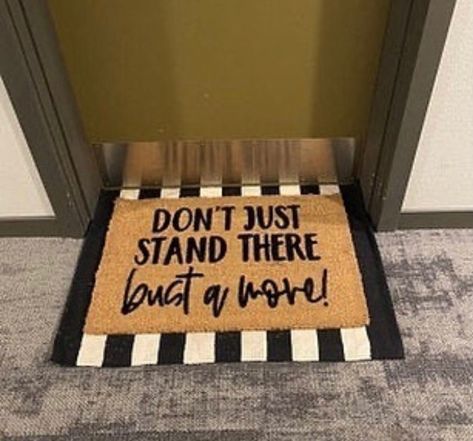 Entryway Style, Funny Welcome Mat, Doormat Funny, Bust A Move, Funny Doormats, Coir Doormat, Custom Doormat, Entrance Mat, Coconut Fiber