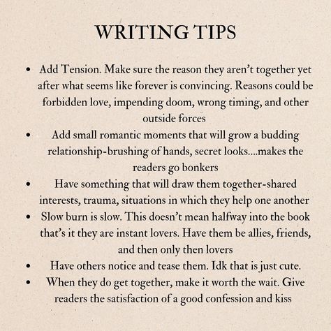 How to write a slow burn! This is my favorite trope. I have like three slow burn relationships in my book ahaha #slowburn #slowburnromance #romance #writing #writingtips #writersofinstagram #writingcommunity #christianwriter #indiewriter #cleanfiction How To Write Slow Burn, Writing Slow Burn Romance, Slow Burn Romance Writing Tips, Book Writing Tips Romance, Slowburn Romance Prompts, Slow Burn Romance Prompts, Trope Ideas, Slow Burn Romance, Romance Writing