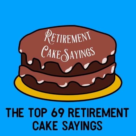 Retirement Party Cakes For Men, Funny Retirement, Retirement Cupcake Cake, Retirement Theme Cake, Simple Retirement Cake, Cake Retirement Ideas, Retirement Cupcake Ideas, Retirement Sayings, Retirement Cakes For Men