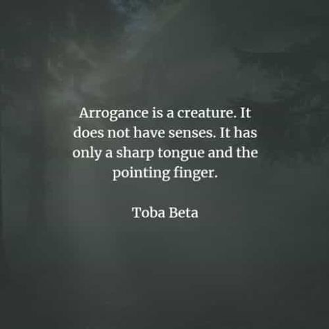 Quotes About Arrogant People, Quotes On Arrogance, Superiority Quotes, Quotes About Arrogance, Arrogant People Quotes, Arrogant Quotes, Audacity Quotes, Tongue Quote, Arrogance Quotes