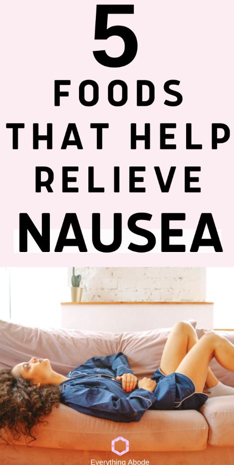 5 Best Foods That'll Really Help Relieve Your Nausea - Everything Abode Things To Eat When Nauseous, What To Eat When Nauseous, Nausea Relief Instant, What Helps With Nausea, Food For Nausea, Eat When Sick, Home Remedies For Nausea, Nausea Remedies, Relieve Nausea