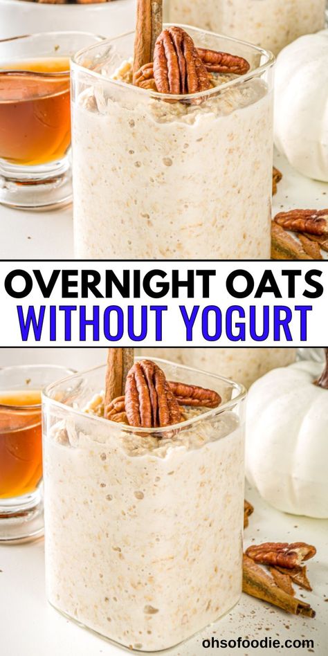 Text reads Overnight Oats Without Yogurt Overnight Oats Without Yogurt, Basic Overnight Oats Recipe, Yogurt Recipes Healthy, Cinnamon Overnight Oats, Overnight Oats Recipe Easy, Dairy Snacks, Overnight Oats With Yogurt, Best Overnight Oats Recipe, Healthy Breakfast Meal Prep