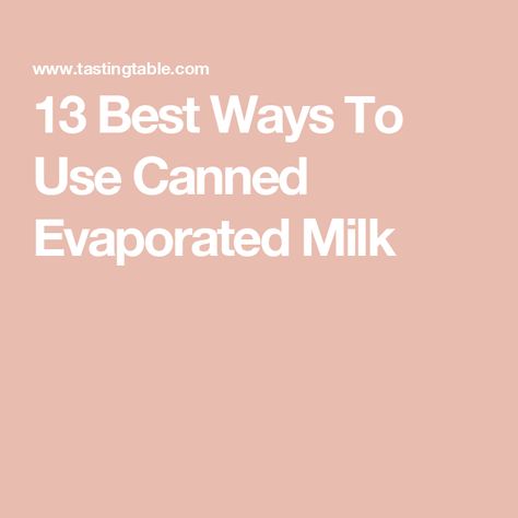 13 Best Ways To Use Canned Evaporated Milk Evaporated Milk Uses, Buttermilk Uses, Evaporated Milk Recipes, Creamy Chicken And Dumplings, Desserts Holiday, Milk Replacement, How To Make Buttermilk, Milk Dessert, Making Whipped Cream