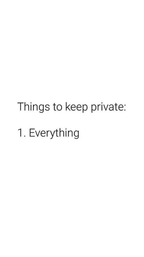 Things To Keep Private, Private Life Quotes, Privacy Quotes, Keep Private, Hard Quotes, World Quotes, Talking Quotes, Bio Quotes, Memories Quotes