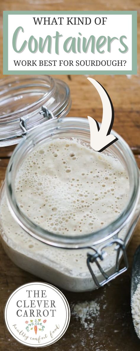 The Clever Carrot Sourdough Starter, Sourdough Starter Tips And Tricks, Sourdough Starter Containers, Taking Care Of Sourdough Starter, Best Container For Sourdough Starter, Sourdough Starter Storage, The Clever Carrot Sourdough Bread, Sourdough Starter Container, Names For Sourdough Starter